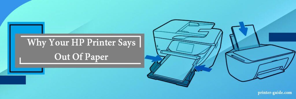 Why Your HP Printer Says Out Of Paper
